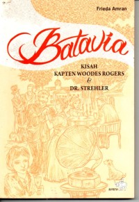Image of Batavia : Kisah Kapten Woodes Rogers & Dr. Strehler