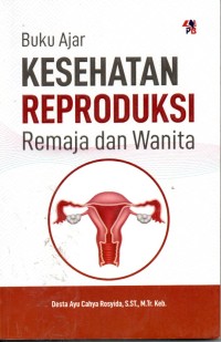 Image of Buku Ajar Kesehatan Reproduksi Remaja dan Wanita