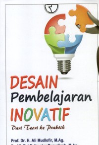 Image of Desain pembelajaran inovatif : Dari teori ke praktik