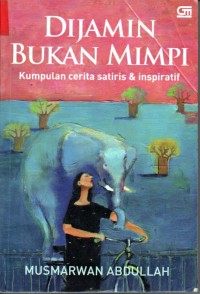Image of Dijamin bukan mimpi (Kumpulan cerita satiris & inspiratif)