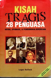 Image of Kisah Tragis 28 Penguasa : Intrik, Spionase, & Pembunuhan berencana