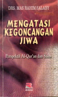 Image of MENGATASI KEGONCANGAN JIWA: Perspektif Al-Qur'an dan Sains