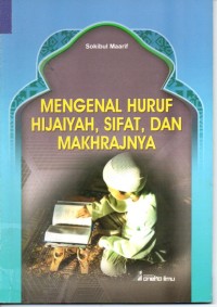 Image of Mengenal Hurif Hijaiyah, Sifat, dan Makhrajnya