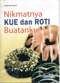 Image of Nikmatnya Kue dan Roti Buatanku