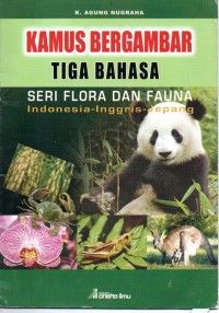 Image of Flora dan Fauna : Kamus Bergambar Tiga Bahasa Indonesia, Inggris, dan Jepang