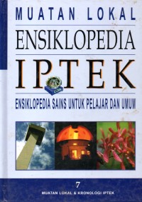 Image of Muatan Lokal : Ensiklopedia IPTEK BAB 7 ( Muatan Lokal & Kronologi IPTEK )