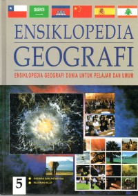 Image of Ensiklopedia Geografi Jilid 5 : Ensiklopedia Geografi Dunia untuk Pelajar dan Umum
