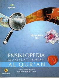 Image of Ensiklopedia Mukjizat Ilmiah Al - Qur'an 3 : Fakta Sains Modern atas Ayat - Ayat Al - Qur'an ( Keajaiban Sel )