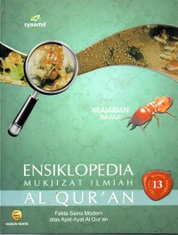 Image of Ensiklopedia Mukjizat Ilmiah Alquran 13 : Fakta Sains Modern atas Ayat - Ayat Al- Qur'an ( Keajaiban Rayap )